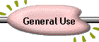 General Use