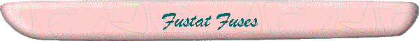 Fustat Fuses