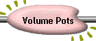 Volume Pots